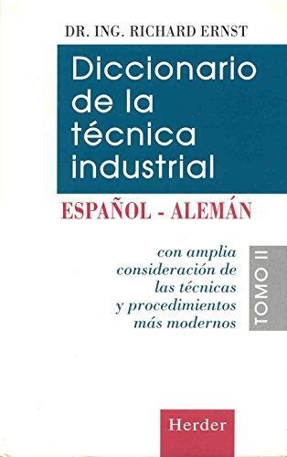 Diccionario De La Tecnica (T.Ii. Aleman-Español) Industrial