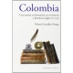 Colombia Una Nacion En Formacion En Su Historia Y Literatura (Siglos Xvi-Xxi)