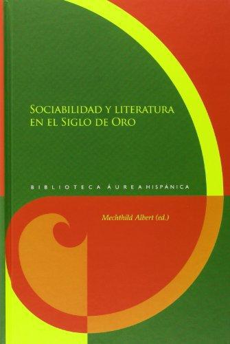 Sociabilidad Y Literatura En El Siglo De Oro