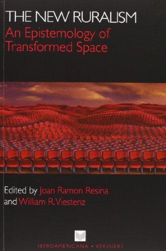 The New Ruralism An Epistemology Of Transformed Space