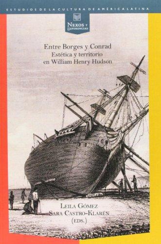 Entre Borges Y Conrad Estetica Y Territorio En William Henry Hudson