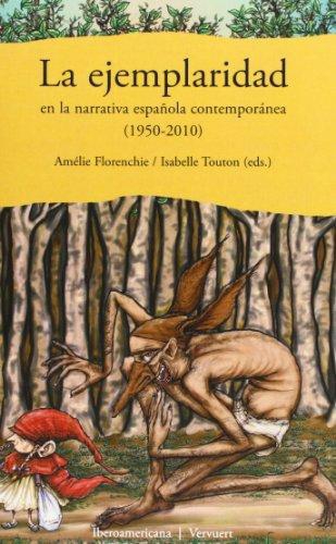 Ejemplaridad En La Narrativa Española Contemporanea 1950-2010, La