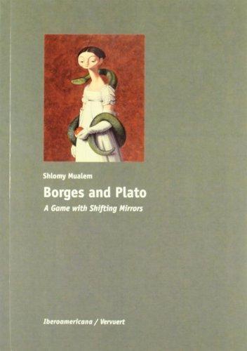 Borges And Plato: A Game With Shifting Mirrors