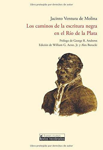 Caminos De La Escritura Negra En El Rio De La Plata, Los