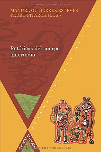 Retoricas Del Cuerpo Amerindio