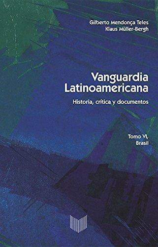 Vanguardia Latinoamericana Tomo Vi. Brasil Historia Critica Y Documentos