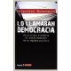 Lo Llamaban Democracia. De La Crisis Economica Al Cuestionamiento De Un Regimen