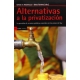 Alternativas A La Privatizacion. La Provision De Servicios Publicos Esenciales En Los Paises Del Sur