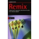Remix. Cultura De La Remezcla Y Derechos De Autor En El Entorno Digital