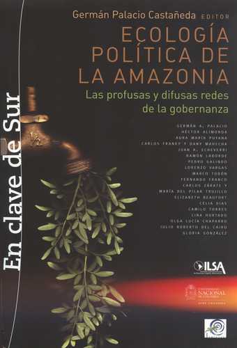 Ecologia Politica De La Amazonia. Las Profusas Y Difusas Redes De La Gobernanza