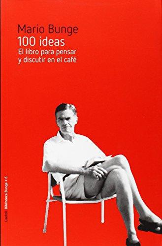 100 Ideas El Libro Para Pensar Y Discutir En El Cafe