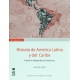 Historia De America Latina Y Del Caribe. Desde La Independencia Hasta Hoy