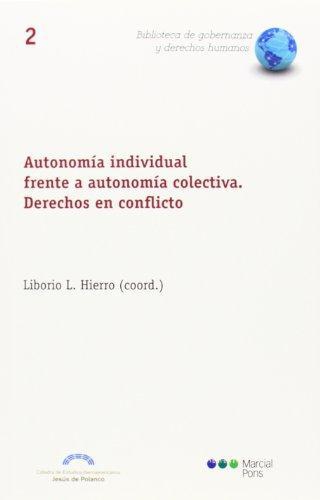 Autonomia Individual Frente A Autonomia Colectiva. Derechos En Conflicto