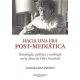 Hacia Una Era Post Mediatica. Ontologia, Politica Y Ecologia En La Obra De Felix Guattari