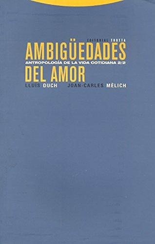 Ambiguedades Del Amor. Antropologia De La Vida Cotidiana 2/2