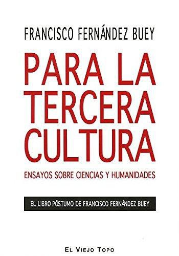 Para La Tercera Cultura. Ensayos Sobre Ciencias Y Humanidades