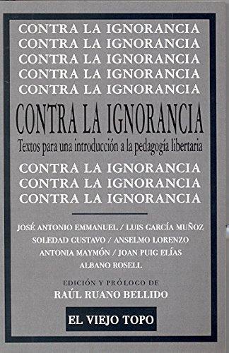 Contra La Ignorancia Textos Para Una Introduccion A La Pedagogia Libertaria