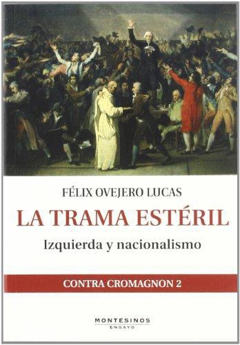 Trama Esteril. Izquierda Y Nacionalismo, La