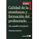 Calidad De La Enseñanza Y Formacion Del Profesorado. Un Cambio Necesario