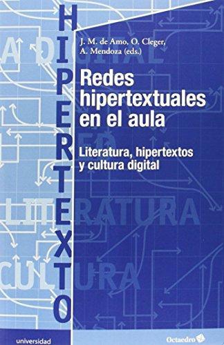 Redes Hipertextuales En El Aula. Literatura, Hipertextos Y Cultura Digital