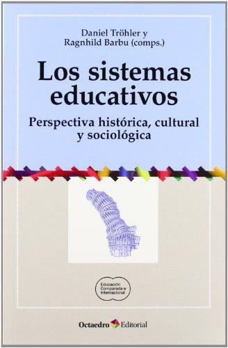 Sistemas Educativos. Perspectiva Historica, Cultural Y Sociologica, Los