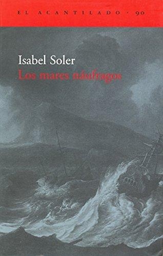 Mares Naufragos, Los