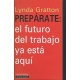 Preparate: El Futuro Del Trabajo Ya Esta