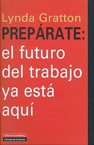 Preparate: El Futuro Del Trabajo Ya Esta