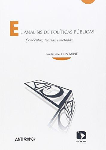 Analisis De Politicas Publicas. Conceptos Teorias Y Metodos, El