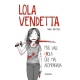 Lola Vendetta. Mas Vale Lola Que Mal