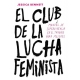 Club De La Lucha Feminista, El