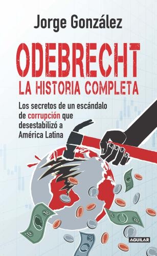 Odebrecht, La Historia Completa. Los Sec