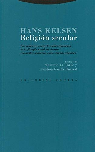 Religion Secular. Una Polemica Contra La Malinterpretacion De La Filosofia Social, La Ciencia Y La Politica