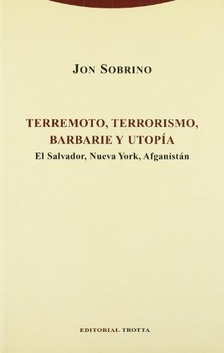 Terremoto, Terrorismo, Barbarie Y Utopia