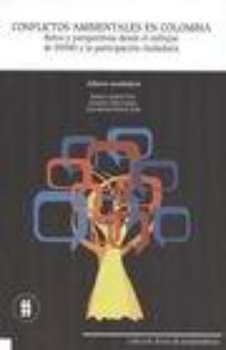 Conflictos Ambientales En Colombia. Retos Y Perspectivas Desde El Enfoque De Ddhh.