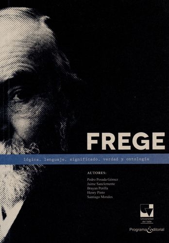 Frege: Logica Lenguaje Significado Verdad Y Ontologia