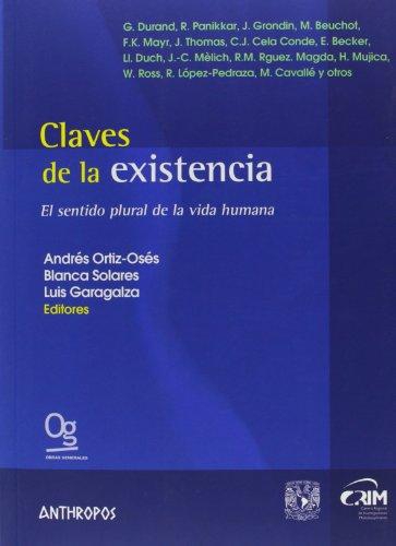 Claves De La Existencia. El Sentido Plural De La Vida Humana