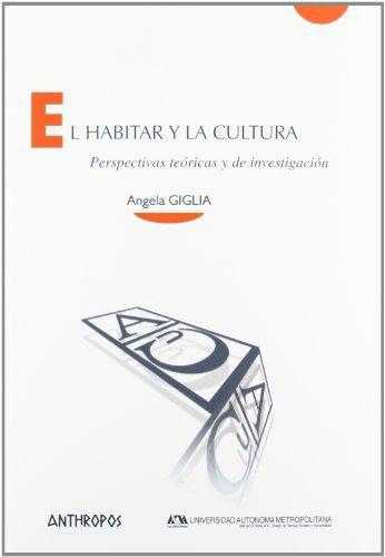 Habitar Y La Cultura Perspectivas Teoricas Y De Investigacion, El