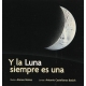 Y la luna siempre es una