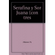 Serafina y Sor Juana (con tres apéndices)