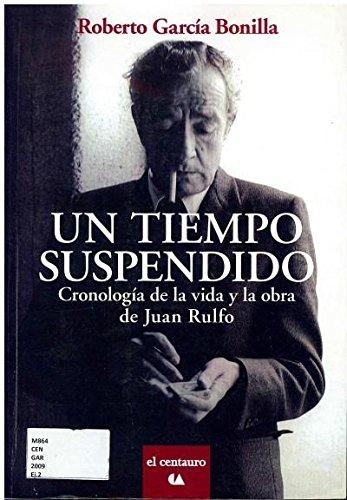 Tiempo suspendido, Un. Cronología de la vida y la obra