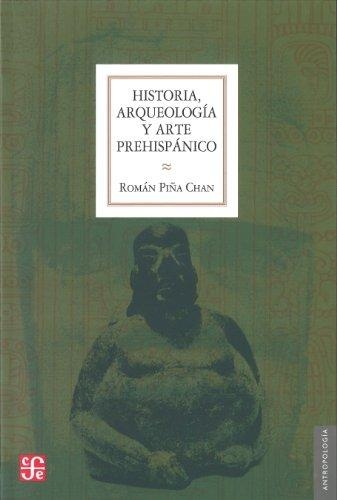 Historia, arqueología y arte prehispánico