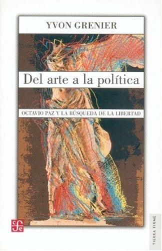 Del arte a la política. Octavio Paz y la búsqueda de la libertad