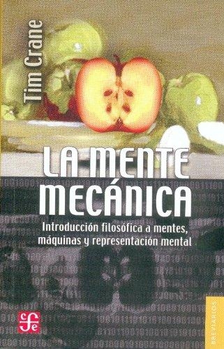 Mente mecánica, La. Introducción filosófica a mentes, máquinas y representación mental