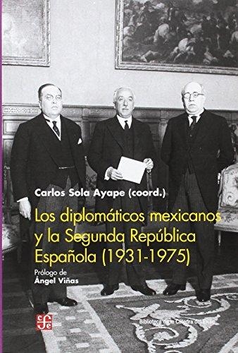 Diplomáticos mexicanos y la segunda república española (1931-1975), Los