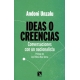 Ideas O Creencias. Conversaciones Con Un Nacionalista