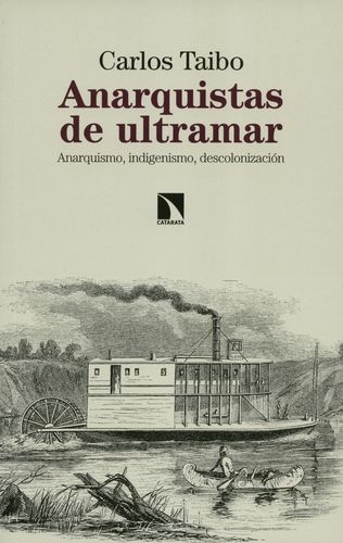 Anarquistas De Ultramar Anarquismo Indigenismo Descolonizacion