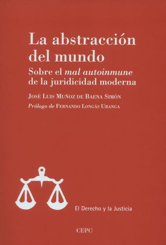 Abstraccion Del Mundo Sobre El Mal Autoinmune De La Juridicidad Moderna, La