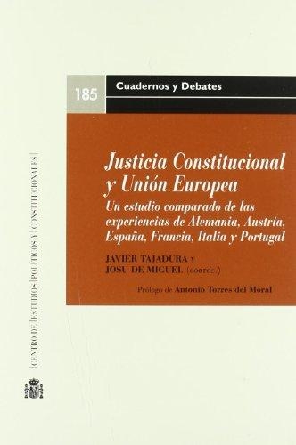 Justicia Constitucional Y Union Europea. Un Estudio Comparado De Las Experiencias De Alemania, Austria, España