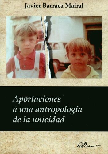 Aportaciones A Una Antropologia De La Unicidad